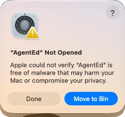 macOS dialog: “AgentEd” Not Opened. Apple could not verify “AgentEd” is free of malware. Buttons Done and Move to Bin.